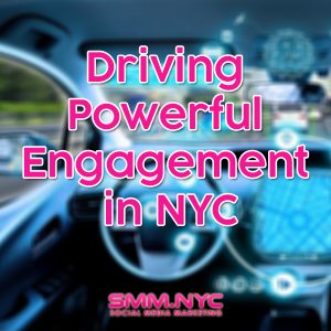 Driving Powerful Engagements in NYC